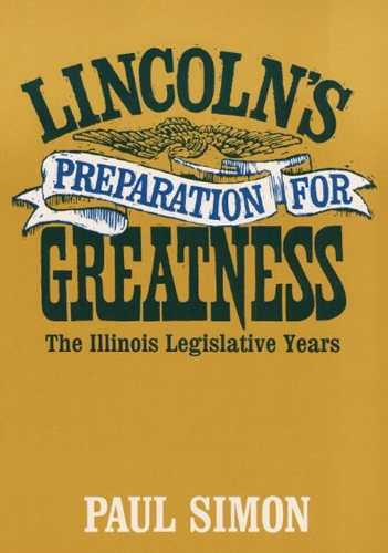 Паперова книга «Lincoln's Preparation for Greatness: THE ILLINOIS LEGISLATIVE YEARS», автор Пол Саймон - фото №1