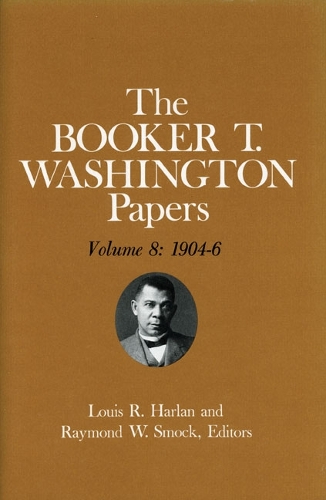 Паперова книга «Booker T. Washington Papers Volume 8: 1904-6. Assistant editor, Geraldine McTigue», авторів Букер Т. Вашингтон, Джеральдін Р. МакТіг, Луїс Р. Харлан - фото №1