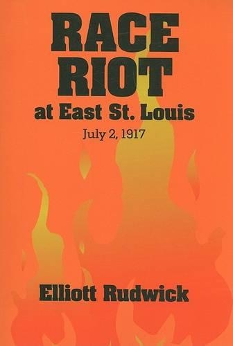 Бумажная книга «Race Riot at East St. Louis, July 2, 1917», автор Эллиот Рудвик - фото №1
