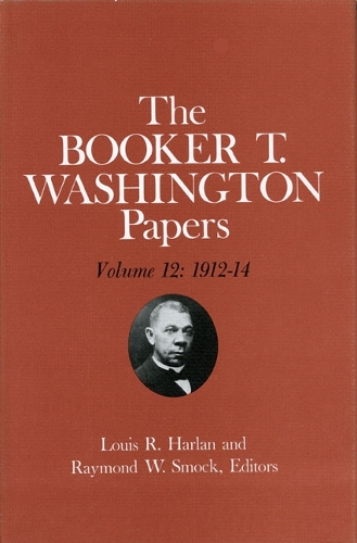 Бумажная книга «Booker T. Washington Papers Volume 12: 1912-14», автор Букер Т. Вашингтон - фото №1