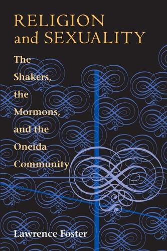 Паперова книга «Religion and Sexuality: The Shakers, the Mormons, and the Oneida Community», автор Лоуренс Фостер - фото №1