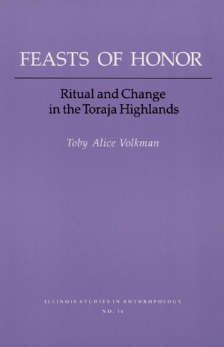 Бумажная книга «FEASTS OF HONOR: RITUAL AND CHANGE IN THE TORAJA HIGHLAND», автор Тоби Элис Фолькман - фото №1
