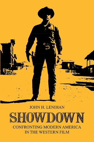 Бумажная книга «Showdown: Confronting Modern America in the Western Film», автор Джон Х. Ленихан - фото №1