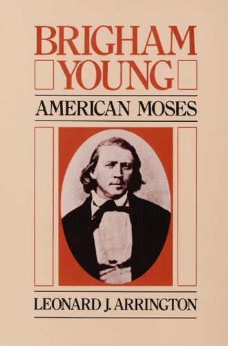 Бумажная книга «Brigham Young: AMERICAN MOSES», автор Леонард Дж. Аррингтон - фото №1