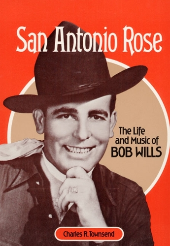 Бумажная книга «San Antonio Rose: The Life and Music of Bob Wills», автор Чарльз Р. Таунсенд - фото №1