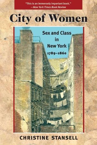 Бумажная книга «City of Women: Sex and Class in New York, 1789-1860», автор Кристин Стэнселл - фото №1