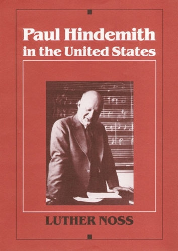 Бумажная книга «Paul Hindemith in the United States», автор Лютер Носс - фото №1