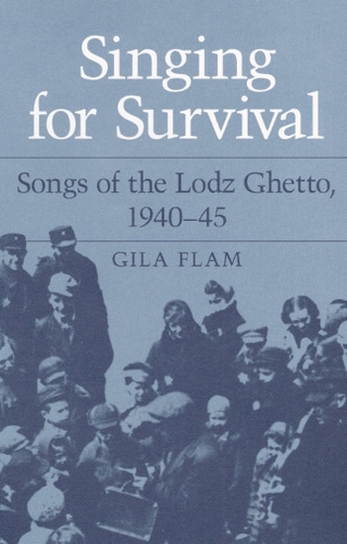 Бумажная книга «SINGING FOR SURVIVAL: "SONGS OF THE LODZ GHETTO, 1940-45"», автор Гила Флам - фото №1