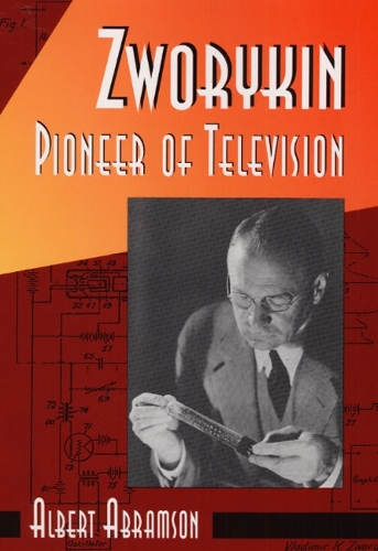 Бумажная книга «Zworykin, Pioneer of Television», автор Альберт Абрамсон - фото №1