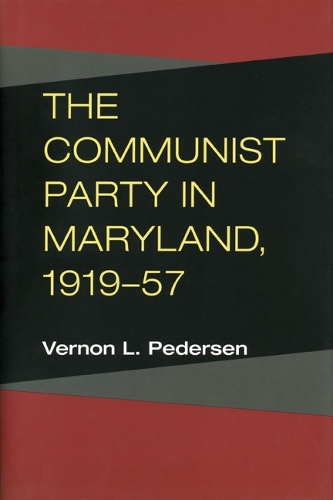 Паперова книга «The Communist Party in Maryland, 1919-57», автор Вернон Л. Педерсен - фото №1