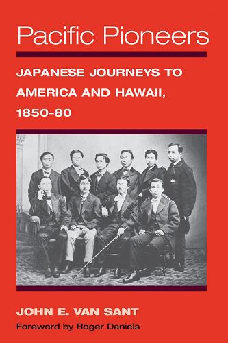 Бумажная книга «Pacific Pioneers: Japanese Journeys to America and Hawaii, 1850-80», автор Джон Е. Ван Сант - фото №1