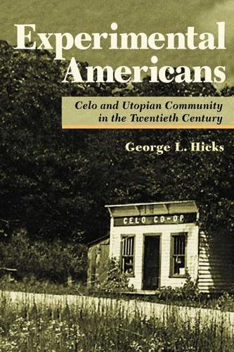 Бумажная книга «Experimental Americans: Celo and Utopian Community in the Twentieth Century», автор Джордж Л. Хикс - фото №1