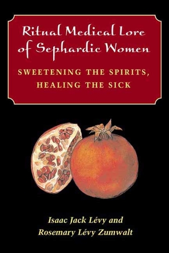 Бумажная книга «Ritual Medical Lore of Sephardic Women: Sweetening the Spirits, Healing the Sick», авторов Исаак Джек Леви, Розмари Леви-Зумвальт - фото №1