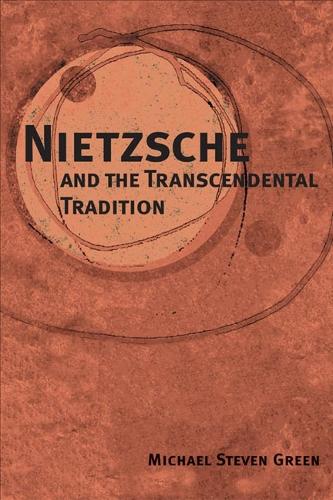 Бумажная книга «Nietzsche and the Transcendental Tradition», автор Майкл Стивен Грин - фото №1