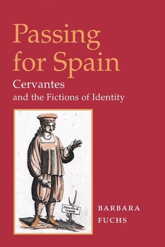 Бумажная книга «Passing for Spain: CERVANTES AND THE FICTIONS OF IDENTITY», автор Барбара Фукс - фото №1