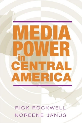 Бумажная книга «Media Power in Central America», авторов Норин Янус, Рик Роквелл - фото №1