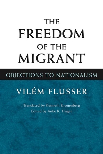 Бумажная книга «The Freedom of Migrant: OBJECTIONS TO NATIONALISM», автор Вилем Флюссер - фото №1
