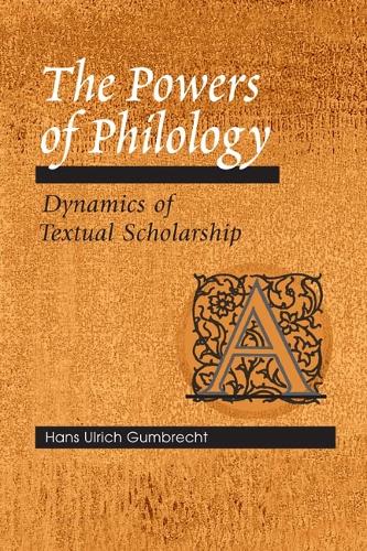 Паперова книга «The Powers of Philology: DYNAMICS OF TEXTUAL SCHOLARSHIP», автор Ганс Ульрих Гумбрехт - фото №1