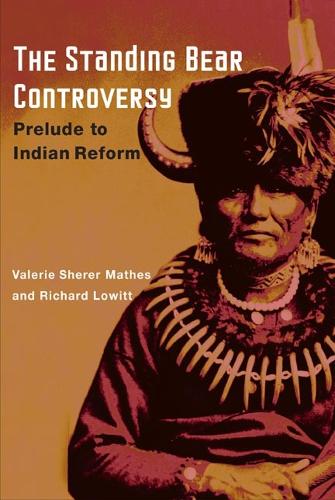 Бумажная книга «The Standing Bear Controversy: PRELUDE TO INDIAN REFORM», авторов Ричард Ловитт, Валери Шерер Матес - фото №1