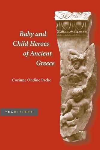 Бумажная книга «Baby and Child Heroes in Ancient Greece», автор Коринна Ундина Паш - фото №1