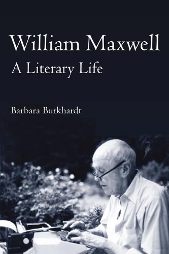 Бумажная книга «William Maxwell: A Literary Life», автор Барбара А. Буркхардт - фото №1