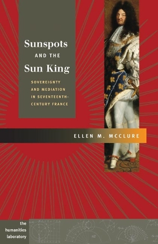 Бумажная книга «Sunspots and the Sun King: Sovereignty and Mediation in Seventeenth-Century France», автор Эллен Макклюр - фото №1