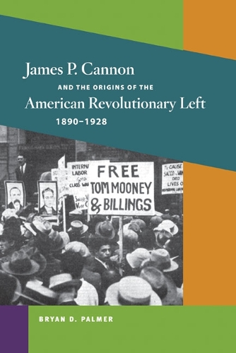 Бумажная книга «James P. Cannon and the Origins of the American Revolutionary Left, 1890-1928», автор Брайан Д. Палмер - фото №1