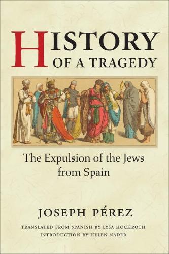 Бумажная книга «History of a Tragedy: THE EXPULSION OF THE JEWS FROM SPAIN», автор Джозеф Перес - фото №1