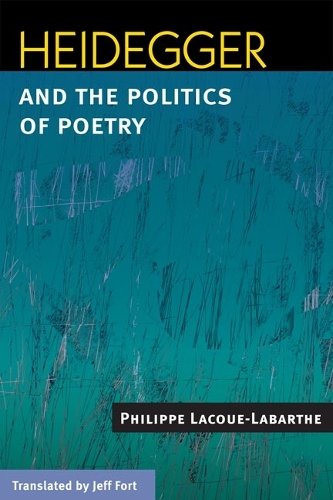 Паперова книга «Heidegger and the Politics of Poetry», автор Філіп Лаку-Лабарт - фото №1