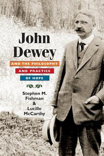 Бумажная книга «John Dewey and the Philosophy and Practice of Hope», авторов Люсиль Маккарти, Стивен Фишман - фото №1