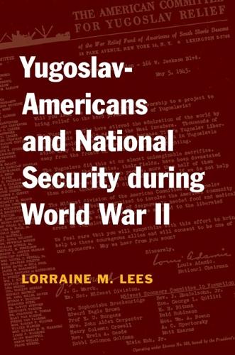Бумажная книга «Yugoslav-Americans and National Security during World War II», автор Лоррейн Лис - фото №1