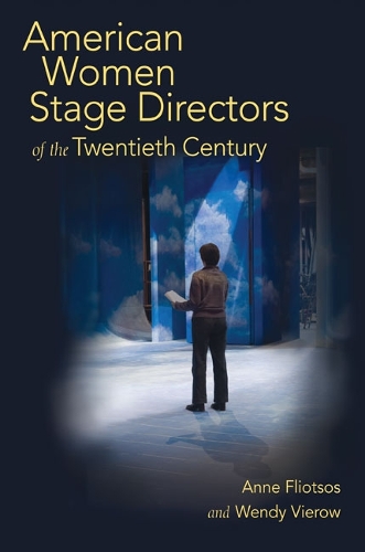 Бумажная книга «American Women Stage Directors of the Twentieth Century», авторов Энн Флиотсос, Венди Виероу - фото №1