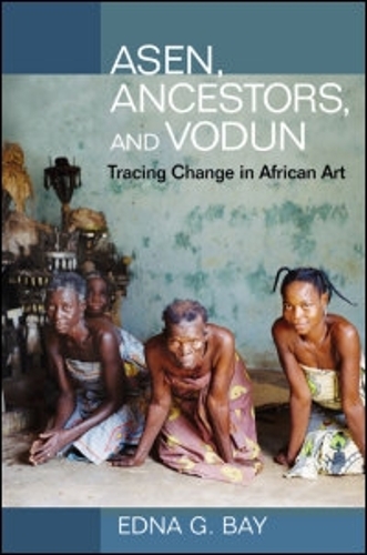 Паперова книга «Asen, Ancestors, and Vodun: Tracing Change in African Art», автор Една Бей - фото №1