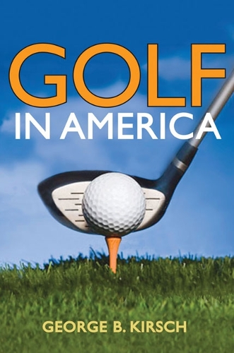 Бумажная книга «Golf in America», автор Джордж Б. Кирш - фото №1