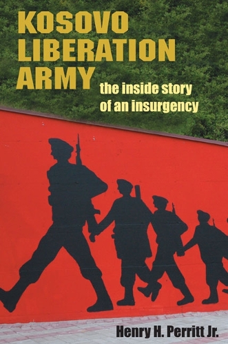 Бумажная книга «Kosovo Liberation Army: The Inside Story of an Insurgency», автор Генри Х. Перритт - фото №1