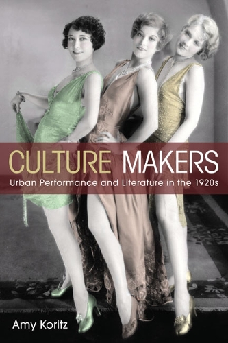Паперова книга «Culture Makers: Urban Performance and Literature in the 1920s», автор Емі Коріц - фото №1