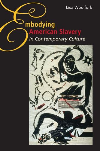 Паперова книга «Embodying American Slavery in Contemporary Culture», автор Ліза Вулфорк - фото №1