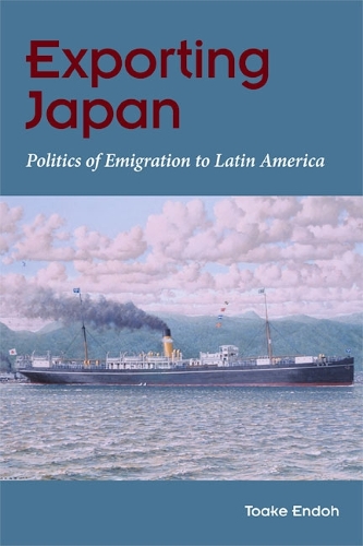 Бумажная книга «Exporting Japan: Politics of Emigration to Latin America», автор Тоаке Эндох - фото №1