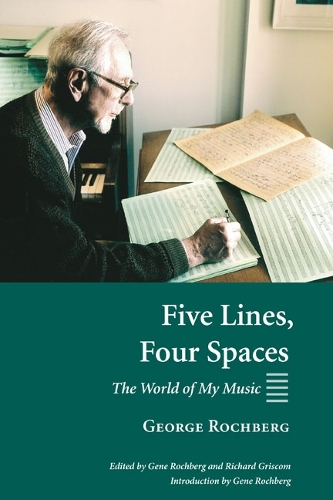 Бумажная книга «Five Lines, Four Spaces: The World of My Music», автор Джордж Рохберг - фото №1