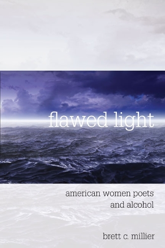 Бумажная книга «Flawed Light: American Women Poets and Alcohol», автор Бретт К. Мильер - фото №1