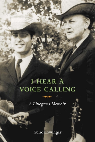 Бумажная книга «I Hear a Voice Calling: A Bluegrass Memoir», автор Джин Лоуингер - фото №1