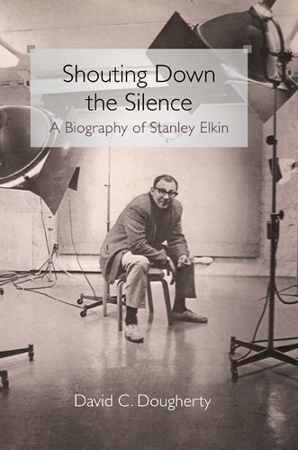 Бумажная книга «Shouting Down the Silence: A Biography of Stanley Elkin», автор Дэвид Догерти - фото №1
