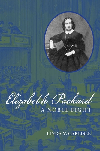 Бумажная книга «Elizabeth Packard: A Noble Fight», автор Линда В. Карлайл - фото №1