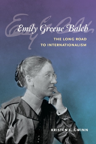 Бумажная книга «Emily Greene Balch: The Long Road to Internationalism: The Long Road to Internationalism», автор Кристен Э. Гвинн - фото №1