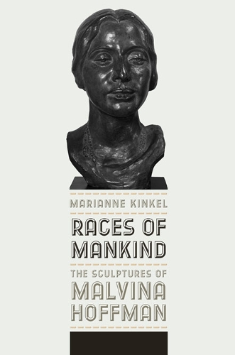 Бумажная книга «Races of Mankind: The Sculptures of Malvina Hoffman», автор Марианна Кинкель - фото №1