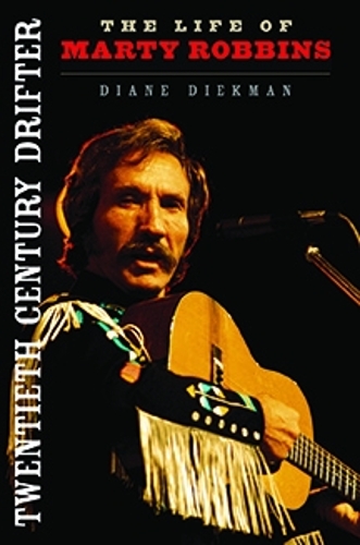 Бумажная книга «Twentieth Century Drifter: The Life of Marty Robbins», автор Диана Дикман - фото №1