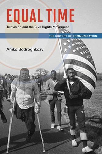 Бумажная книга «Equal Time: Television and the Civil Rights Movement», автор Анико Бодрогкози - фото №1