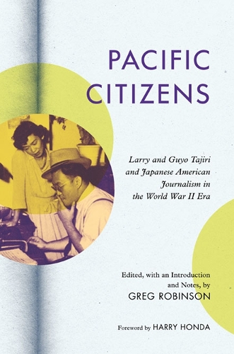 Бумажная книга «Pacific Citizens: Larry and Guyo Tajiri and Japanese American Journalism in the World War II Era», автор Ларри С. Тадзири - фото №1