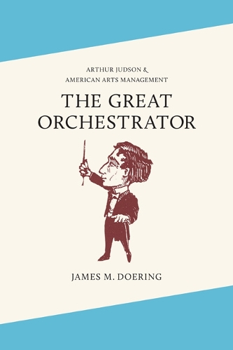 Бумажная книга «The Great Orchestrator: Arthur Judson and American Arts Management», автор Джеймс М. Диринг - фото №1