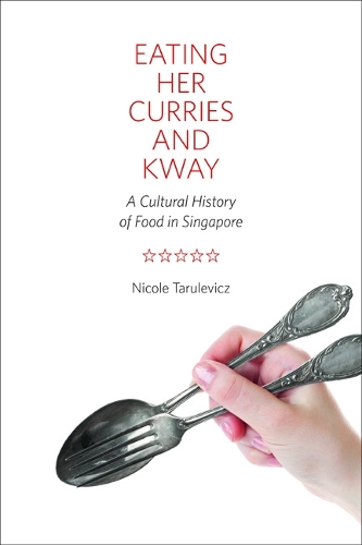 Бумажная книга «Eating Her Curries and Kway: A Cultural History of Food in Singapore», автор Николь Тарулевич - фото №1